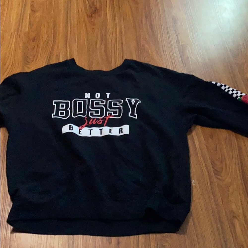 “Not bossy just better” sweatshirt